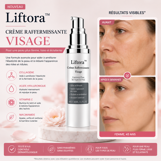Liftora™ Crème Raffermissante Visage  Une Peau Plus Ferme Dès 7 Jours